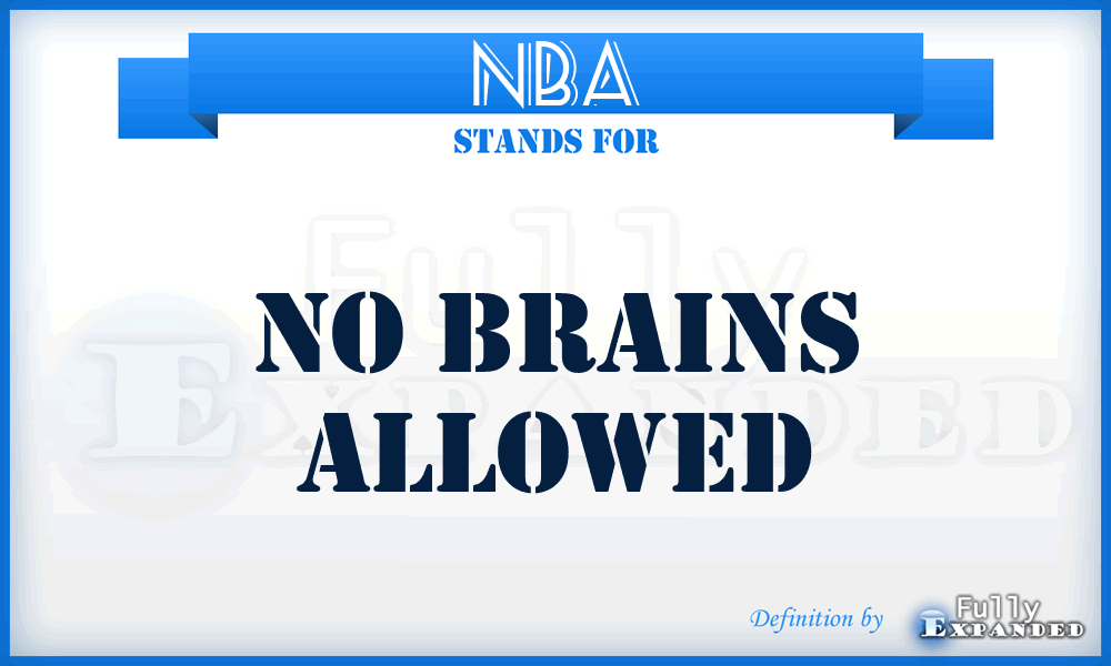 NBA - No Brains Allowed