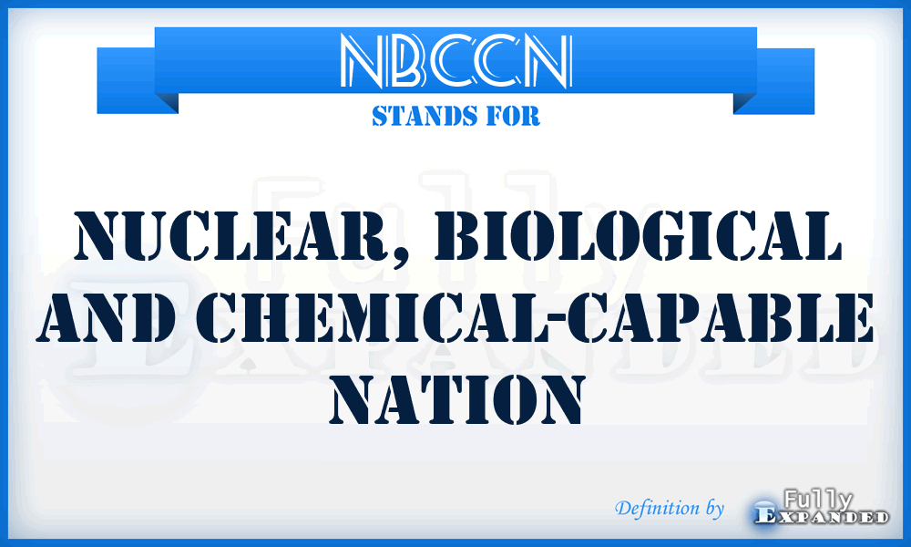 NBCCN - Nuclear, Biological and Chemical-Capable Nation