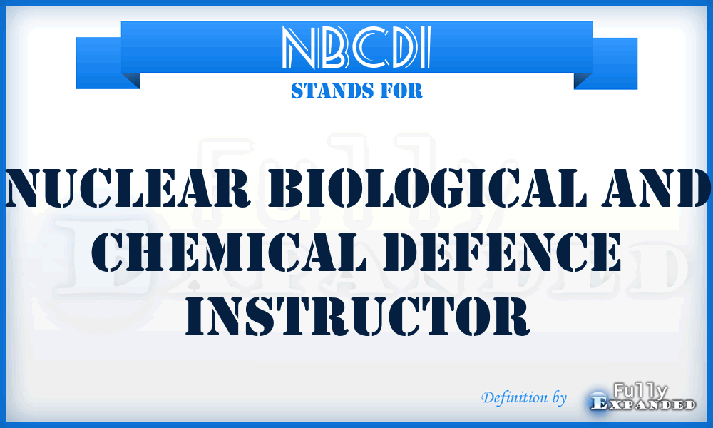 NBCDI - Nuclear Biological and Chemical Defence Instructor