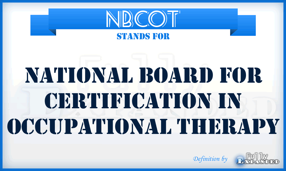 NBCOT - National Board for Certification in Occupational Therapy