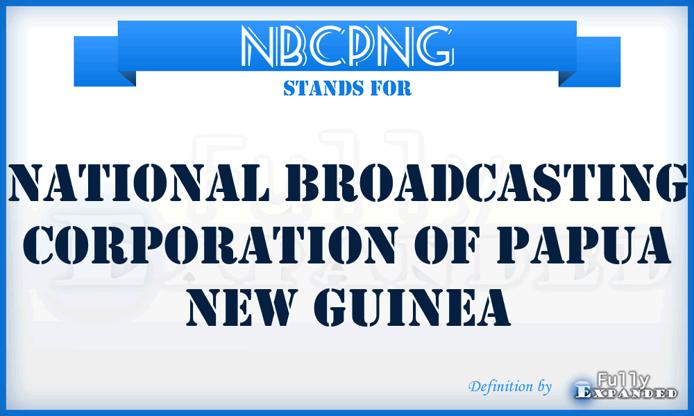 NBCPNG - National Broadcasting Corporation of Papua New Guinea