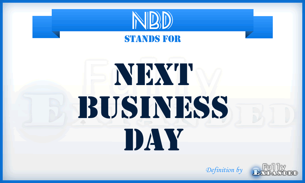 NBD - Next Business Day