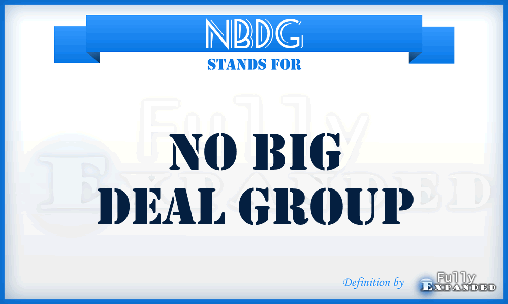 NBDG - No Big Deal Group