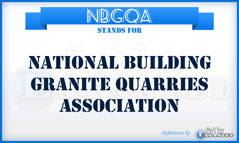 NBGQA - National Building Granite Quarries Association