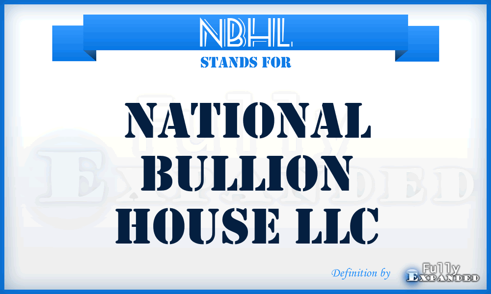 NBHL - National Bullion House LLC