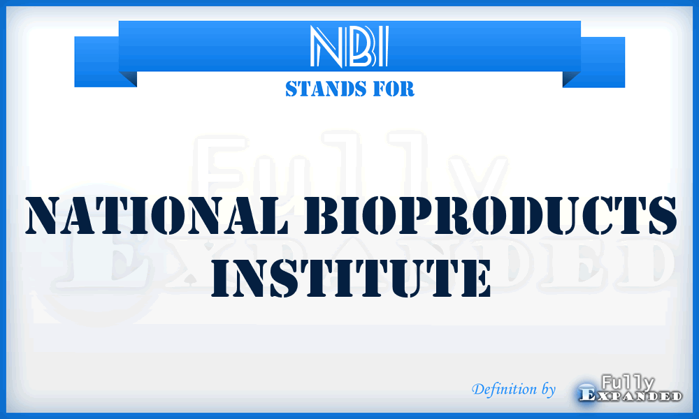 NBI - National Bioproducts Institute