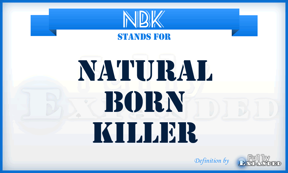 NBK - Natural Born Killer