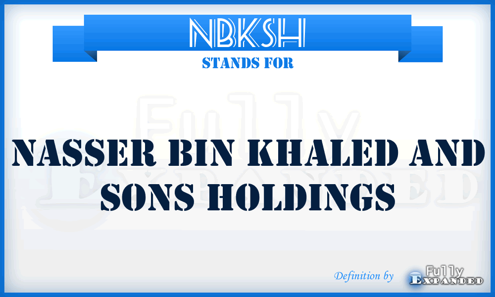 NBKSH - Nasser Bin Khaled and Sons Holdings