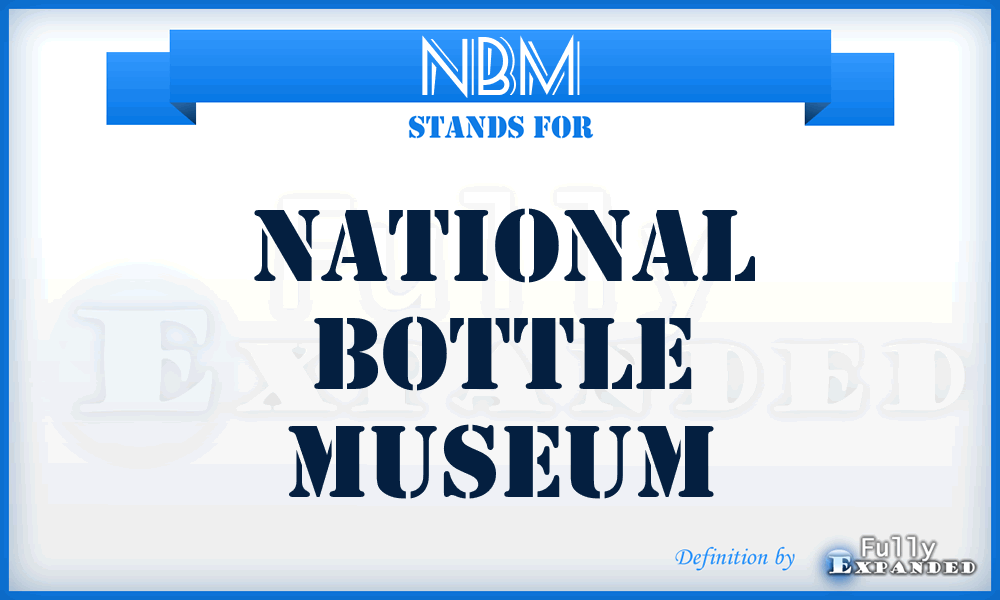 NBM - National Bottle Museum