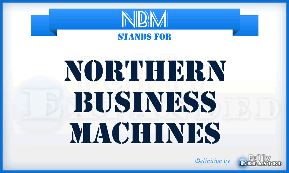 NBM - Northern Business Machines