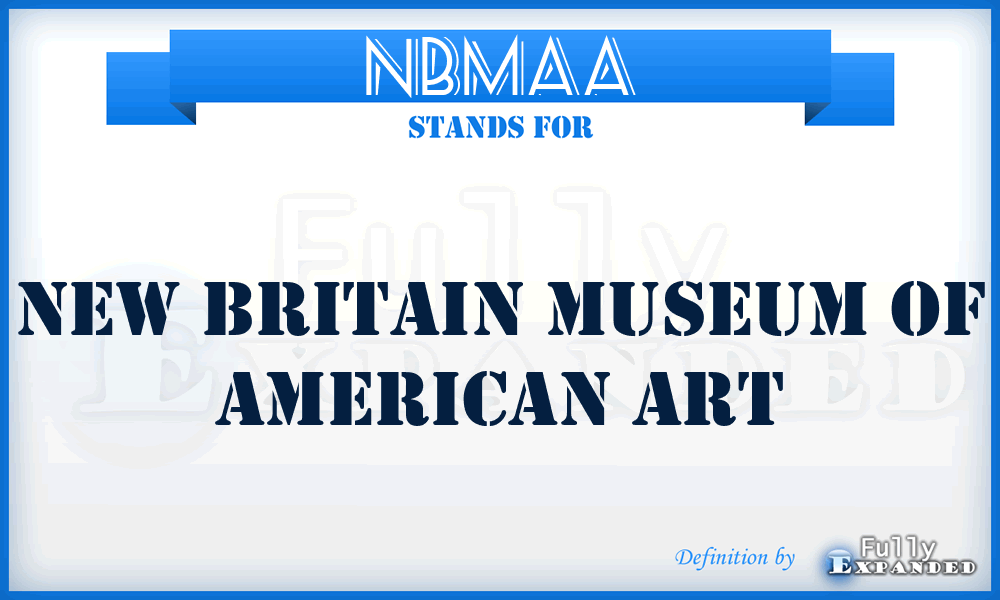 NBMAA - New Britain Museum of American Art