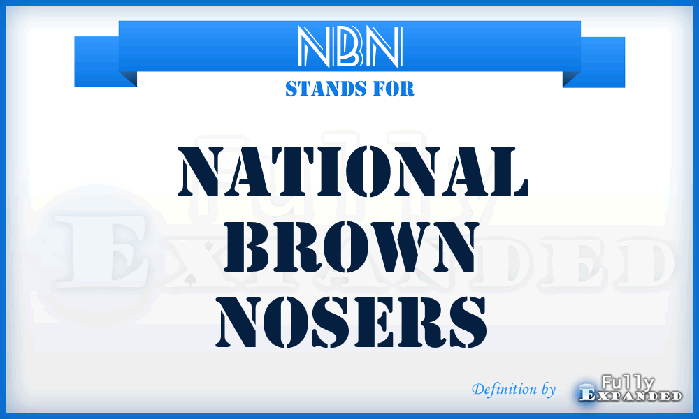 NBN - National Brown Nosers