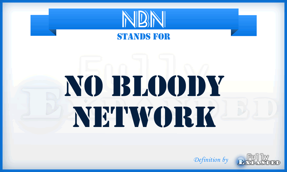 NBN - No Bloody Network