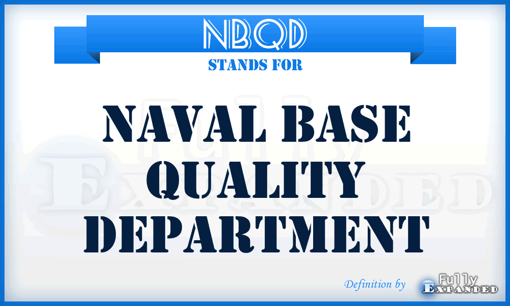 NBQD - Naval Base Quality Department