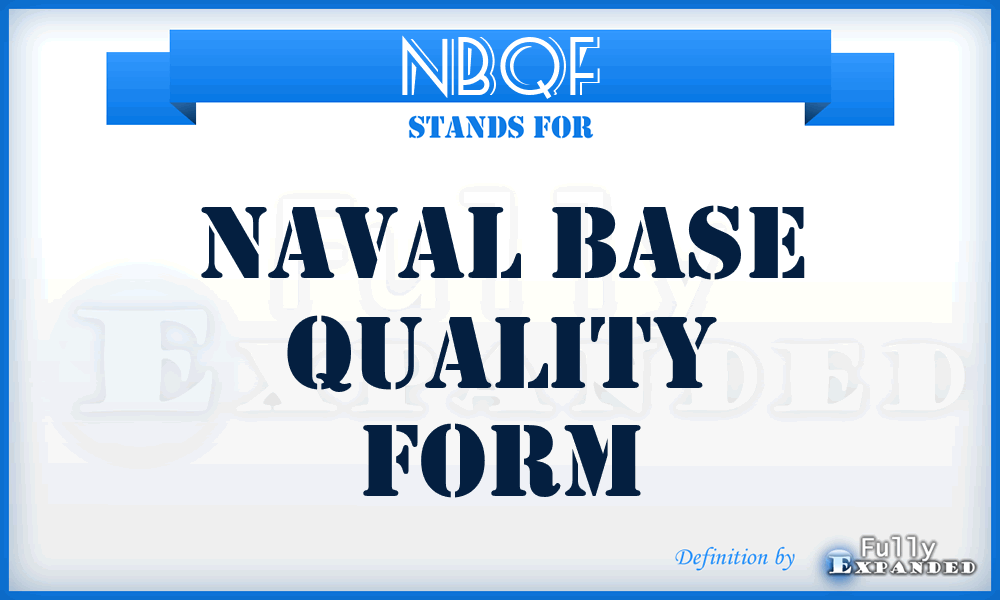 NBQF - Naval Base Quality Form