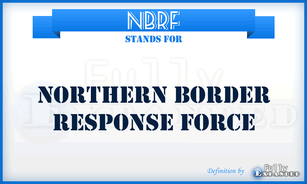 NBRF - Northern Border Response Force