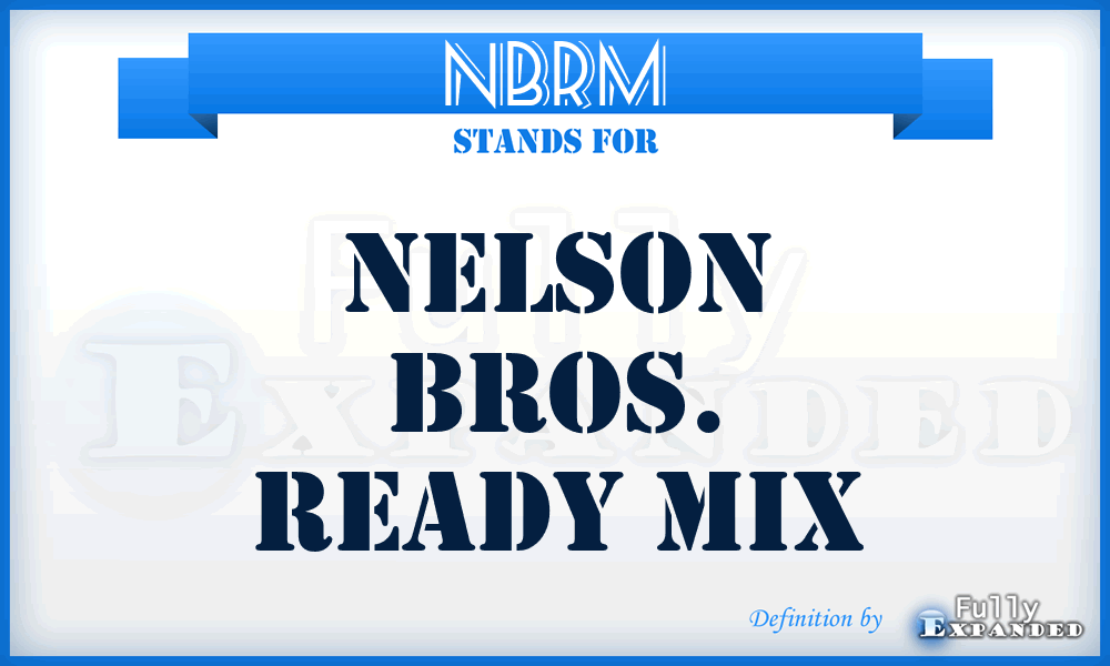 NBRM - Nelson Bros. Ready Mix
