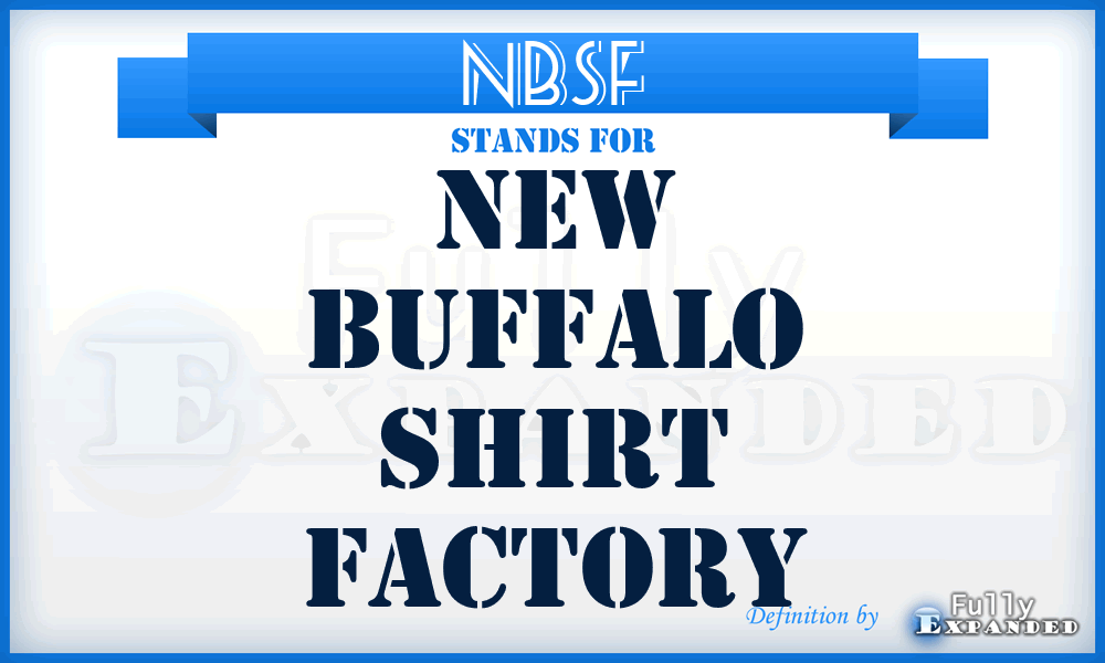 NBSF - New Buffalo Shirt Factory