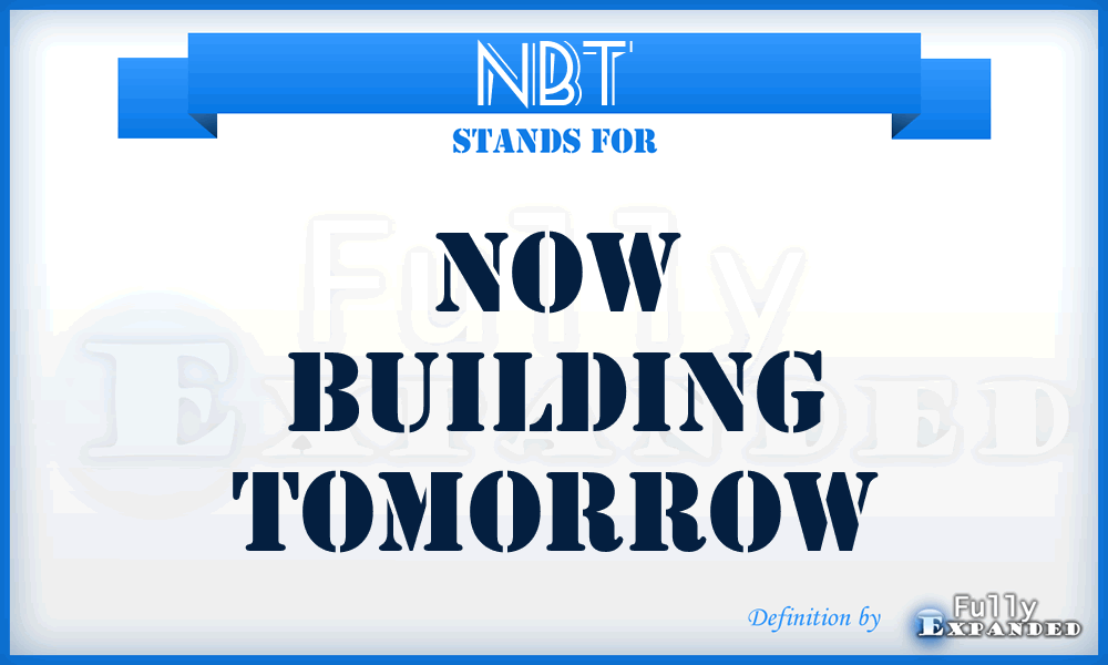 NBT - Now Building Tomorrow