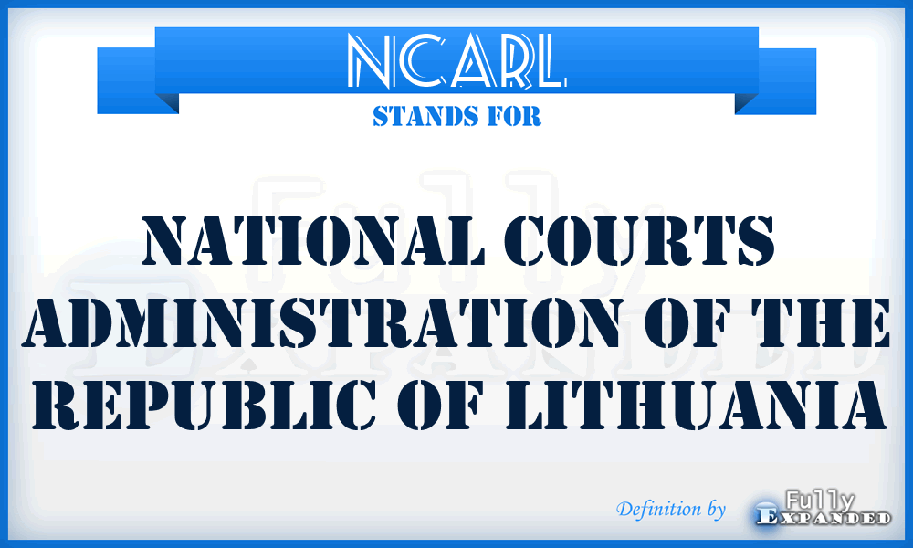 NCARL - National Courts Administration of the Republic of Lithuania
