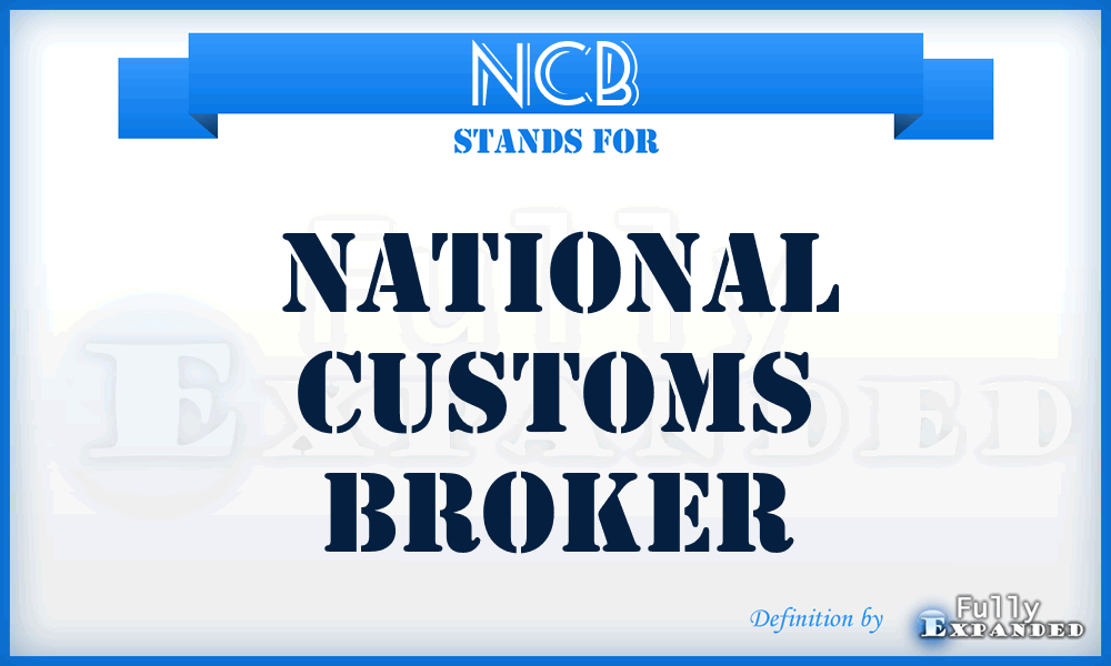 NCB - National Customs Broker