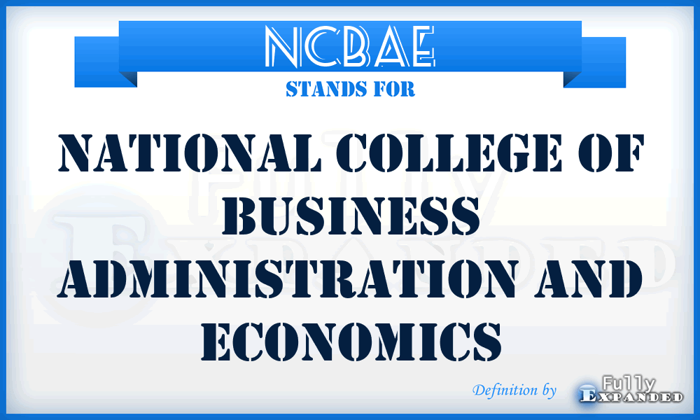 NCBAE - National College of Business Administration and Economics