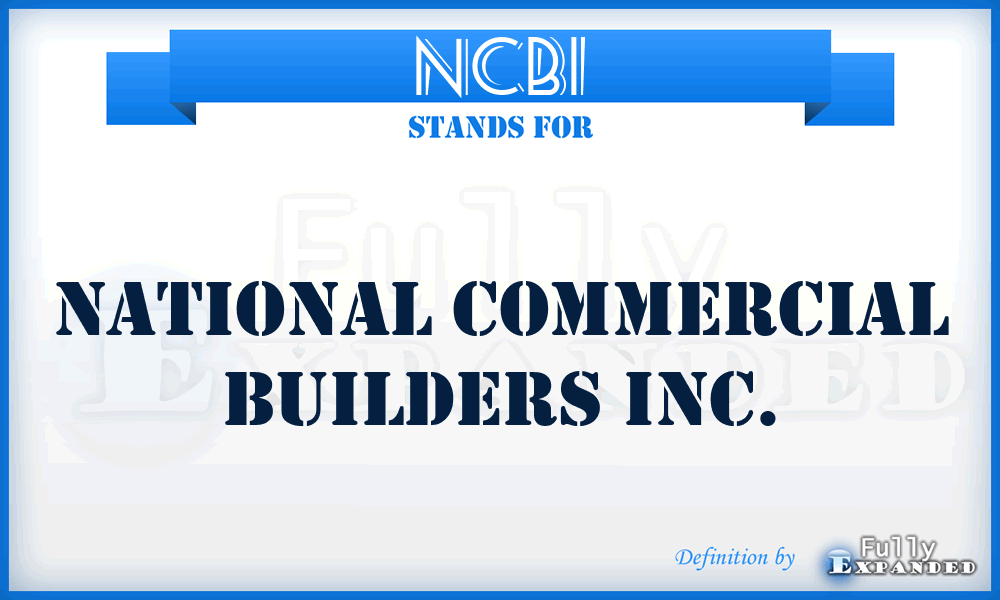 NCBI - National Commercial Builders Inc.