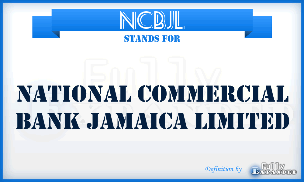 NCBJL - National Commercial Bank Jamaica Limited