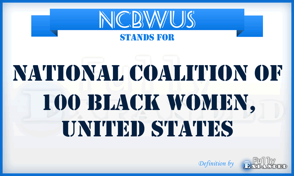 NCBWUS - National Coalition of 100 Black Women, United States