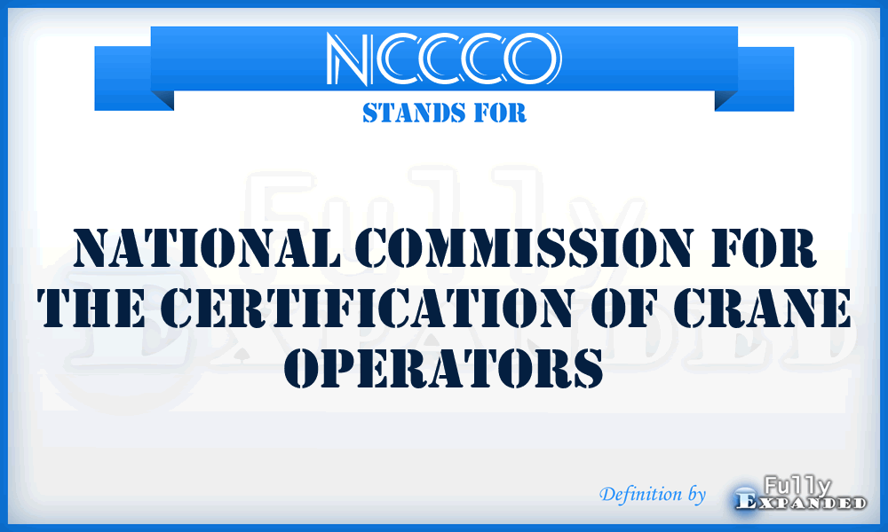 NCCCO - National Commission for the Certification of Crane Operators