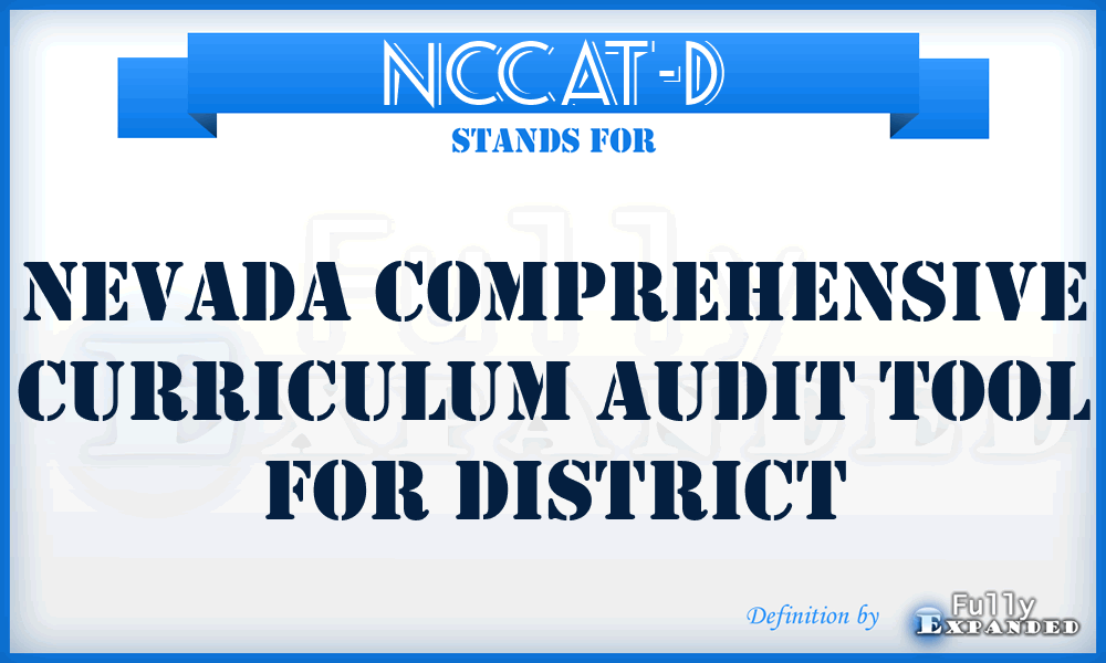 NCCAT-D - Nevada Comprehensive Curriculum Audit Tool for District