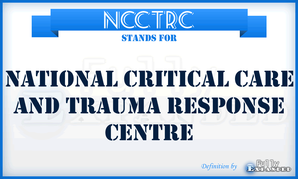 NCCTRC - National Critical Care and Trauma Response Centre