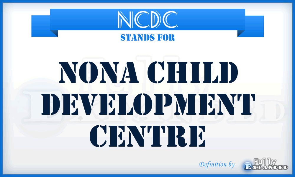 NCDC - Nona Child Development Centre