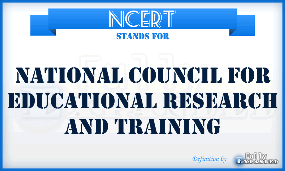 NCERT - National Council for Educational Research and Training