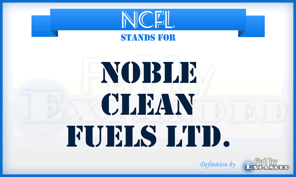 NCFL - Noble Clean Fuels Ltd.