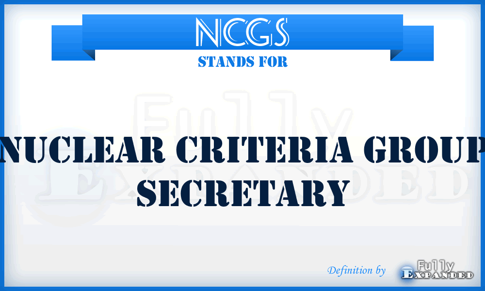 NCGS - Nuclear Criteria Group Secretary