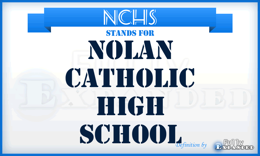 NCHS - Nolan Catholic High School