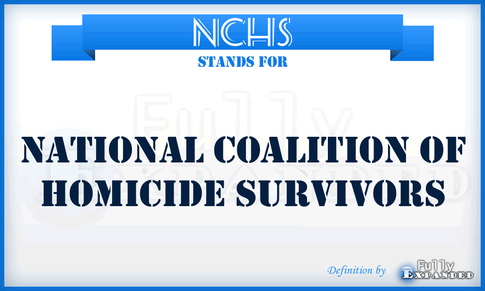NCHS - National Coalition Of Homicide Survivors