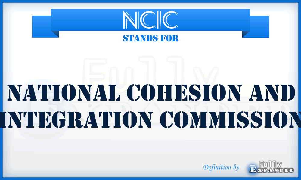 NCIC - National Cohesion and Integration Commission