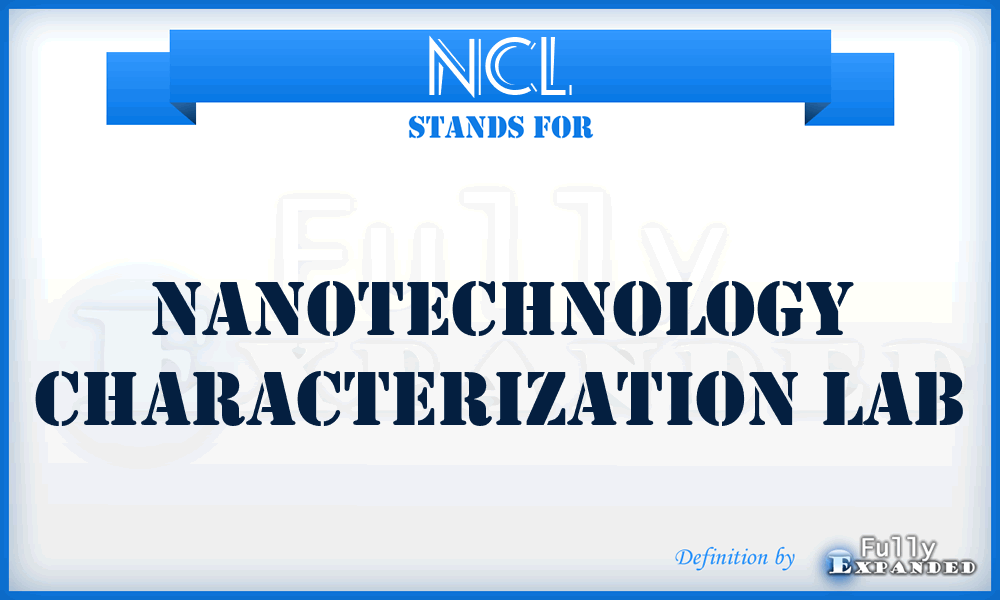 NCL - Nanotechnology Characterization Lab