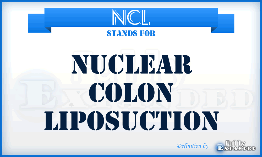 NCL - Nuclear Colon Liposuction