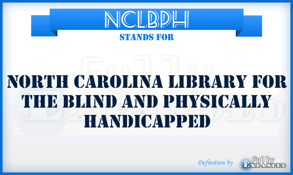 NCLBPH - North Carolina Library for the Blind and Physically Handicapped