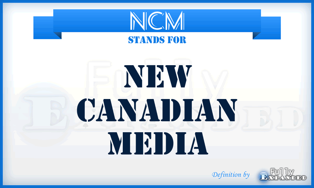 NCM - New Canadian Media