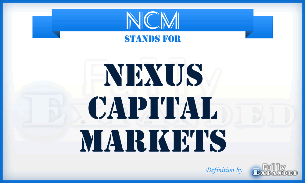NCM - Nexus Capital Markets
