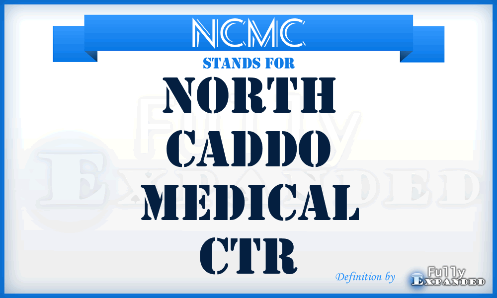 NCMC - North Caddo Medical Ctr
