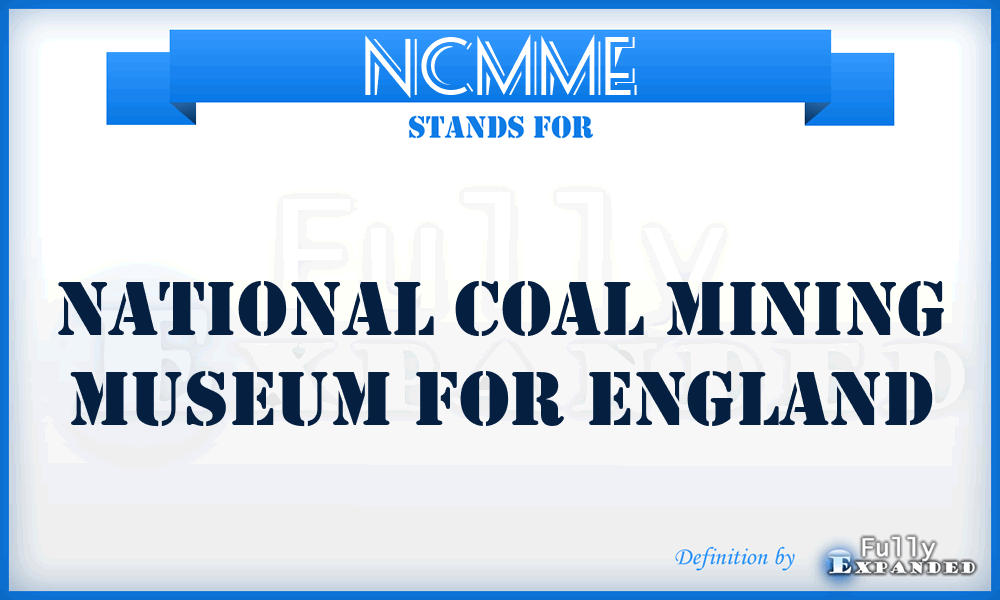 NCMME - National Coal Mining Museum for England