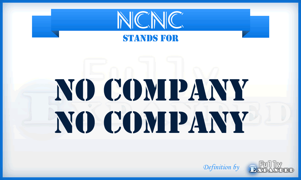 NCNC - No Company No Company