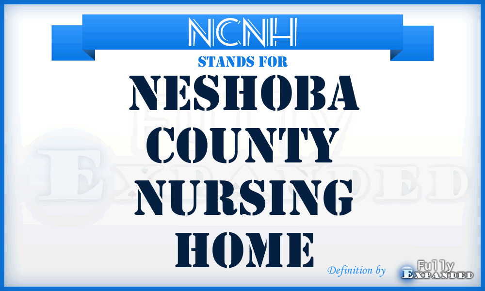 NCNH - Neshoba County Nursing Home