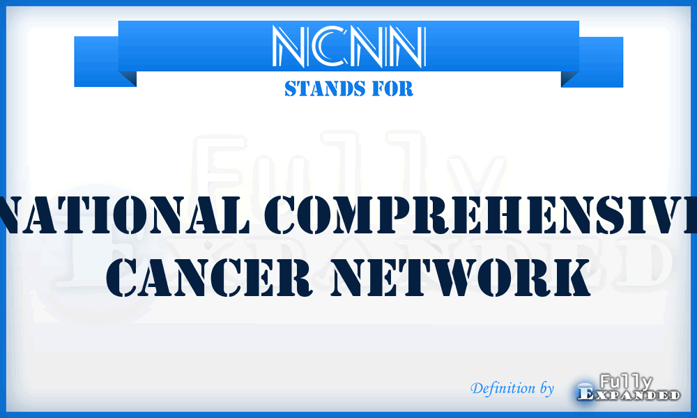 NCNN - National Comprehensive Cancer Network