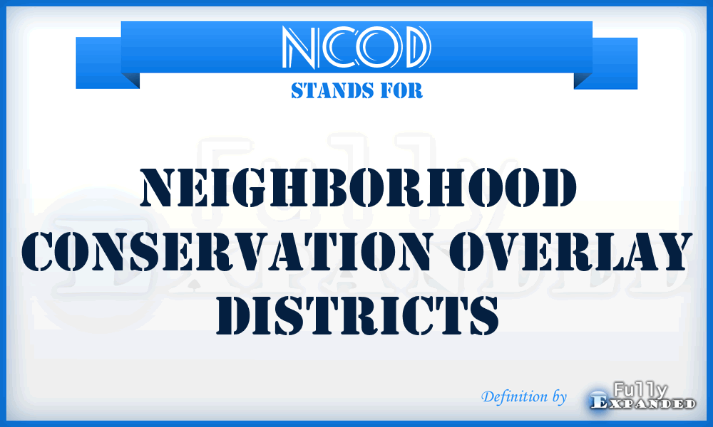 NCOD - neighborhood conservation overlay districts